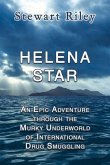 Helena Star: An Epic Adventure Through the Murky Underworld of International Drug Smuggling