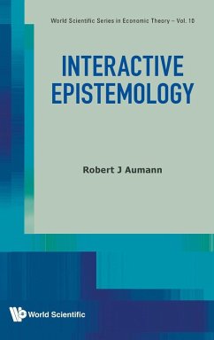 INTERACTIVE EPISTEMOLOGY - Aumann, Robert J (The Hebrew Univ Of Jerusalem, Israel)