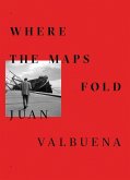 Juan Valbuena: Where the Maps Fold