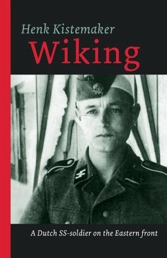 Wiking: A Dutch SS-er on the Eastern front - Kistemaker, Henk