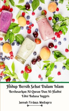 Hidup Bersih Sehat Dalam Islam Berdasarkan Al-Quran Dan Al-Hadist Edisi Bahasa Inggris - Mediapro, Jannah Firdaus