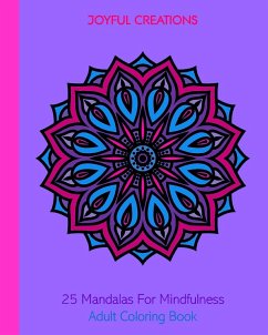 25 Mandalas For Mindfulness - Creations, Joyful