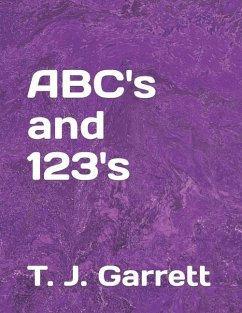 ABC's and 123's - Garrett, T. J.