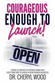 Courageous Enough to Launch