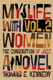 My Life with Women, Volume 2: Or, The Consolation of Jazz