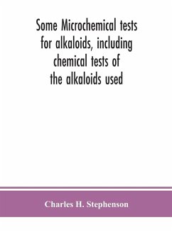 Some microchemical tests for alkaloids, including chemical tests of the alkaloids used - H. Stephenson, Charles