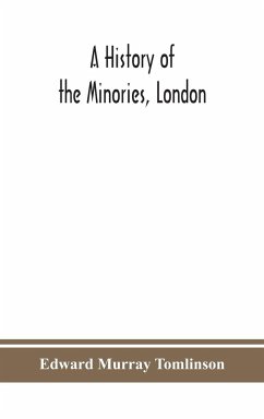 A history of the Minories, London - Murray Tomlinson, Edward