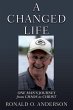 A Changed Life: One Man's Journey from... - Bild 1