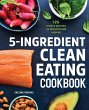 5-Ingredient Clean Eating Cookbook - Bild 1