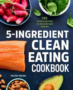 5-Ingredient Clean Eating Cookbook - Paucinac, Snezana