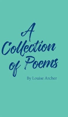 A Collection of Poems - Archer, Louise