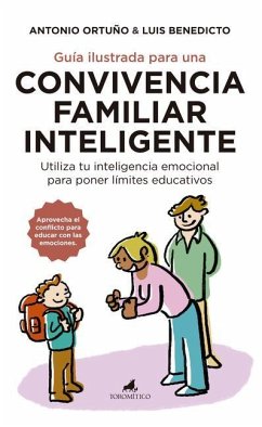 Guia Ilustrada Para Una Convivencia Familiar Inteligente - Ortuno Terriza, Antonio