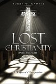Lost In Christianity - Dare Ask Why: A 'Layman's' Perspective