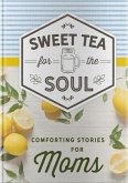 Sweet Tea for the Soul: Comforting Stories for Moms