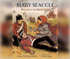 Mary Seacole: Bound for the Battlefield - Rubin, Susan Goldman