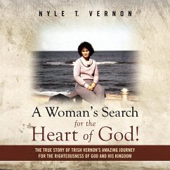A Woman's Search for the Heart of God! - Vernon, Nyle T.