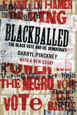 Blackballed: The Black Vote and Us Democracy: With a New Essay