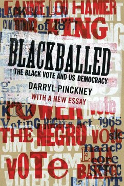 Blackballed: The Black Vote and Us Democracy: With a New Essay - Pinckney, Darryl