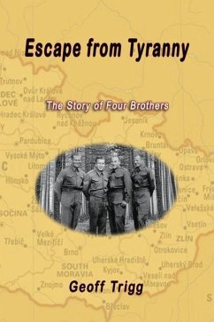 Escape from Tyranny: The Story of Four Brothers - Trigg, Geoff