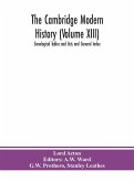 The Cambridge modern history (Volume XIII) Genelogical Tables and lists and General Index