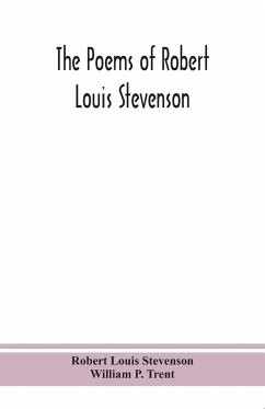 The poems of Robert Louis Stevenson - Louis Stevenson, Robert; P. Trent, William