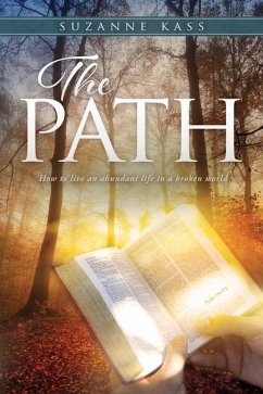 The Path: How to live an abundant life in a broken world - Kass, Suzanne