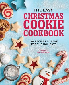 The Easy Christmas Cookie Cookbook - Pellegrinelli, Carroll