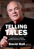 Telling Tales: Lessons from a lifetime helping businesses succeed