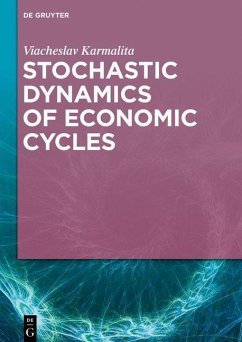 Stochastic Dynamics of Economic Cycles (eBook, ePUB) - Karmalita, Viacheslav