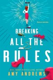 Breaking All The Rules (eBook, ePUB)