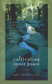 Cultivating Inner Peace: Exploring the Psychology, Wisdom and Poetry of Gandhi, Thoreau, the Buddha, and Others