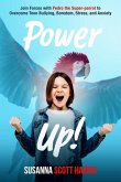Power Up!: Join Forces with Pedro the Super-parrot to Overcome Teen Bullying, Boredom, Stress, and Anxiety