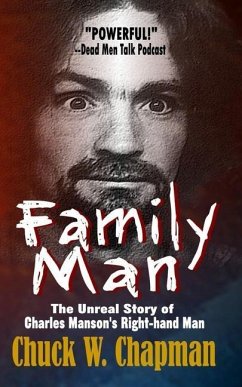 Family Man: The Un-real Story of Charles Manson's Right-hand Man - Chapman, Chuck W.