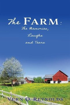 The Farm: The Memories, Laughs and Tears - Reynolds, Vern O.