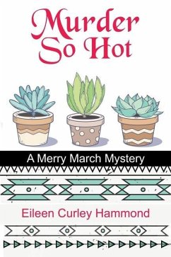 Murder So Hot: A Merry March Mystery - Curley Hammond, Eileen