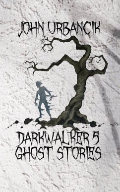 DarkWalker 5: Ghost Stories - Urbancik, John