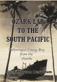 Ozark Lad to the South Pacific: Following a Young Boy from the Ozarks into World War II
