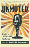 Unmuted: Stories of Courage and Resilience from the GenPRIDE Community