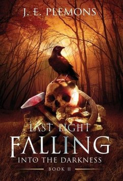 Last Light Falling - Into The Darkness, Book II - Plemons, J. E.