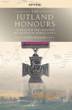 The Jutland Honours: Awards for the Greatest Sea Battle of World War I - Bilham, Chris