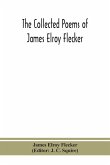 The collected poems of James Elroy Flecker