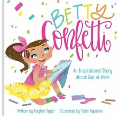 Betty Confetti: An Inspirational Story about God at Work - Taylor, Maghon