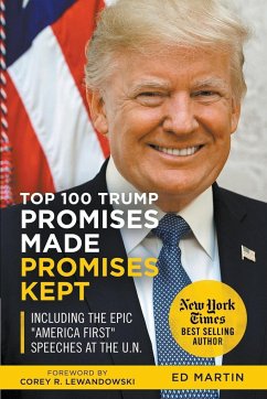 Top 100 Trump Promises Made Promises Kept - Martin, Ed; Henry, Jordan