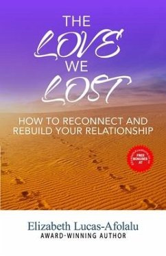 The Love We Lost: How to Reconnect and Rebuild Your Relationship - Lucas-Afolalu, Elizabeth