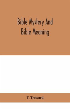 Bible mystery and Bible meaning - Troward, T.