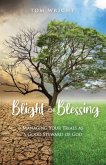 Blight or Blessing: Managing Your Trials as a Good Steward of God