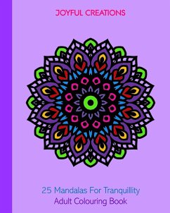 25 Mandalas For Tranquillity - Creations, Joyful