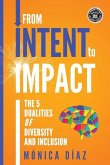 From INTENT to IMPACT: The 5 Dualities of Diversity and Inclusion