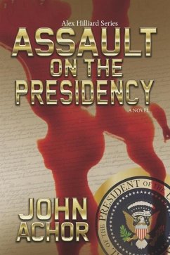 Assault on the Presidency - Achor, John