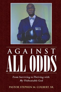 AGAINST ALL ODDS - Colbert, Sr. Pastor Stephen M.